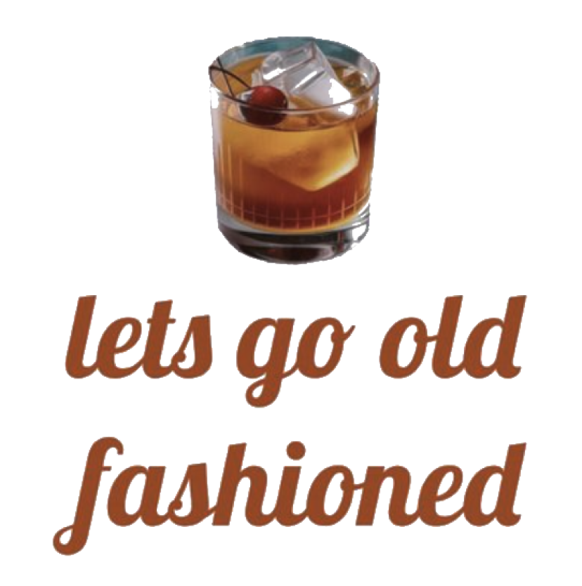 Lets Go Old Fashioned